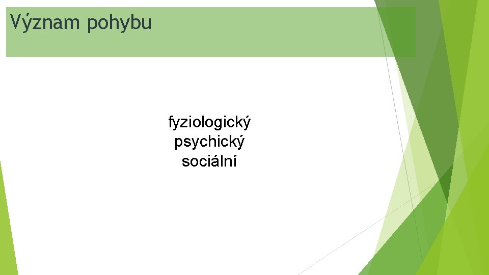 Význam pohybu fyziologický psychický sociální 