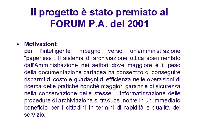 Il progetto è stato premiato al FORUM P. A. del 2001 • Motivazioni: per