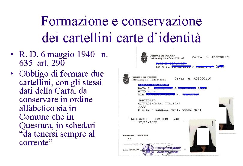 Formazione e conservazione dei cartellini carte d’identità • R. D. 6 maggio 1940 n.