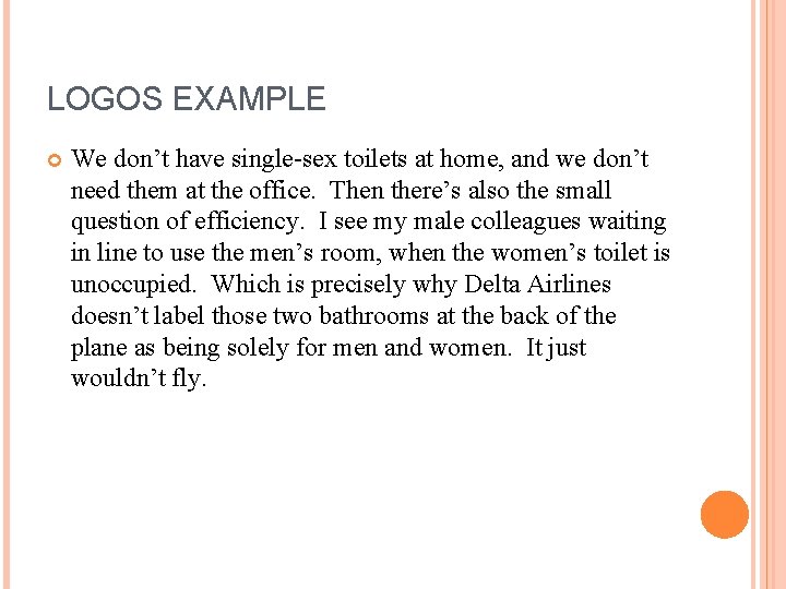 LOGOS EXAMPLE We don’t have single-sex toilets at home, and we don’t need them
