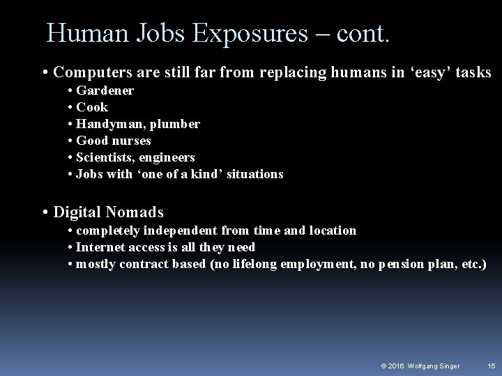 Human Jobs Exposures – cont. • Computers are still far from replacing humans in