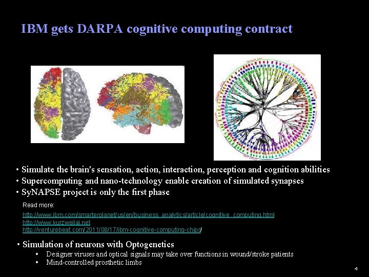 IBM gets DARPA cognitive computing contract • Simulate the brain's sensation, action, interaction, perception