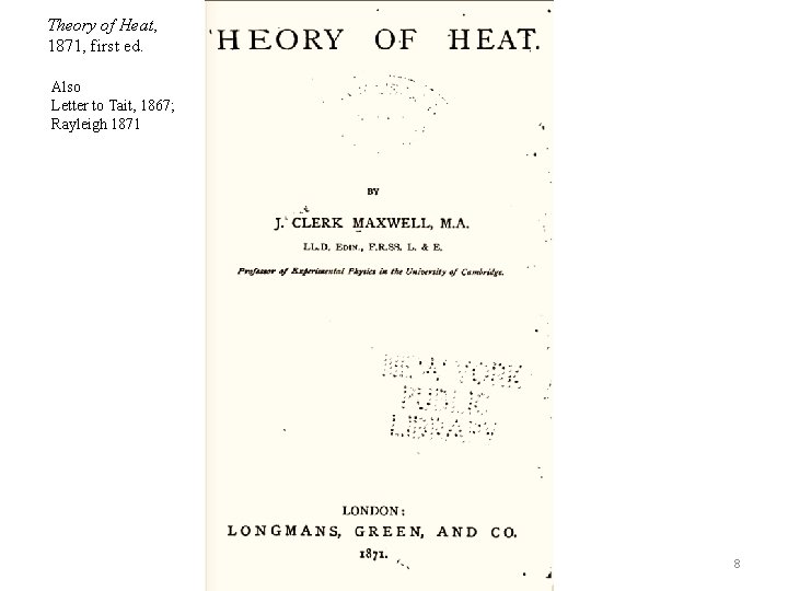 Theory of Heat, 1871, first ed. Also Letter to Tait, 1867; Rayleigh 1871 8