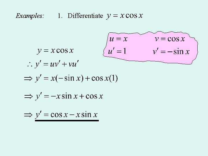 Examples: 1. Differentiate 