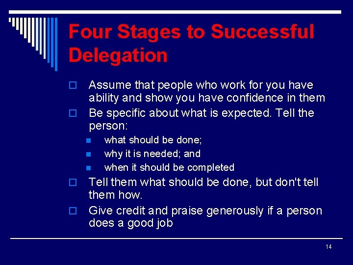 Four Stages to Successful Delegation Assume that people who work for you have ability