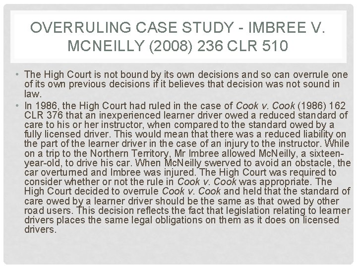 OVERRULING CASE STUDY - IMBREE V. MCNEILLY (2008) 236 CLR 510 • The High