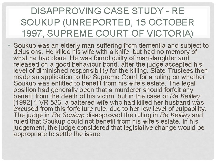 DISAPPROVING CASE STUDY - RE SOUKUP (UNREPORTED, 15 OCTOBER 1997, SUPREME COURT OF VICTORIA)