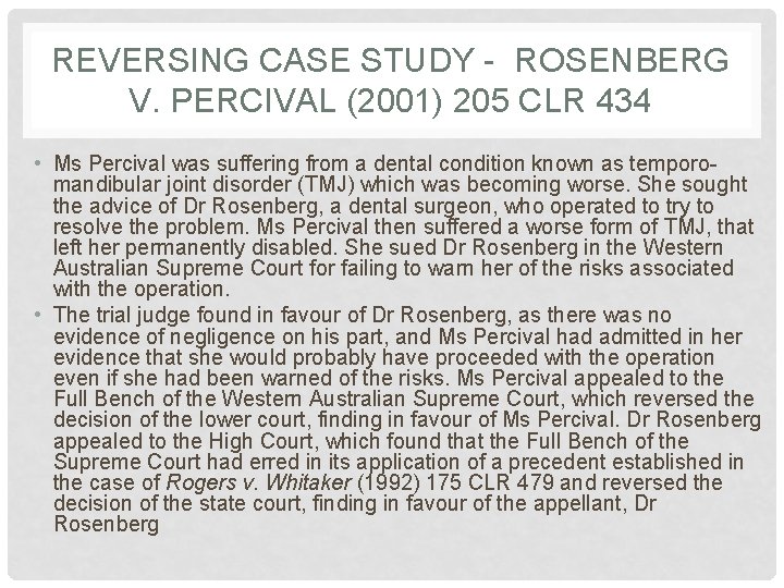 REVERSING CASE STUDY - ROSENBERG V. PERCIVAL (2001) 205 CLR 434 • Ms Percival