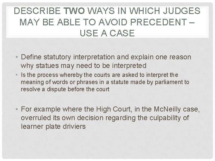 DESCRIBE TWO WAYS IN WHICH JUDGES MAY BE ABLE TO AVOID PRECEDENT – USE