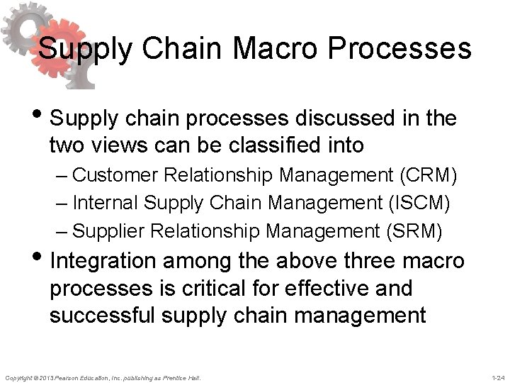 Supply Chain Macro Processes • Supply chain processes discussed in the two views can