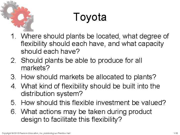 Toyota 1. Where should plants be located, what degree of flexibility should each have,