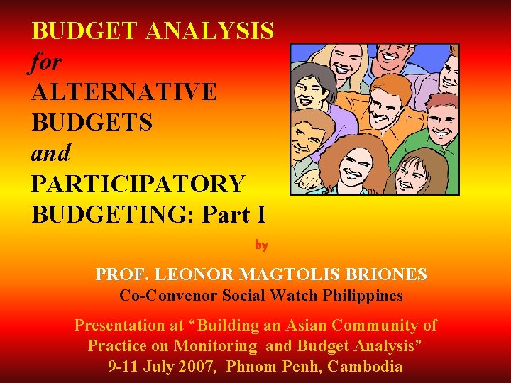 BUDGET ANALYSIS for ALTERNATIVE BUDGETS and PARTICIPATORY BUDGETING: Part I by PROF. LEONOR MAGTOLIS