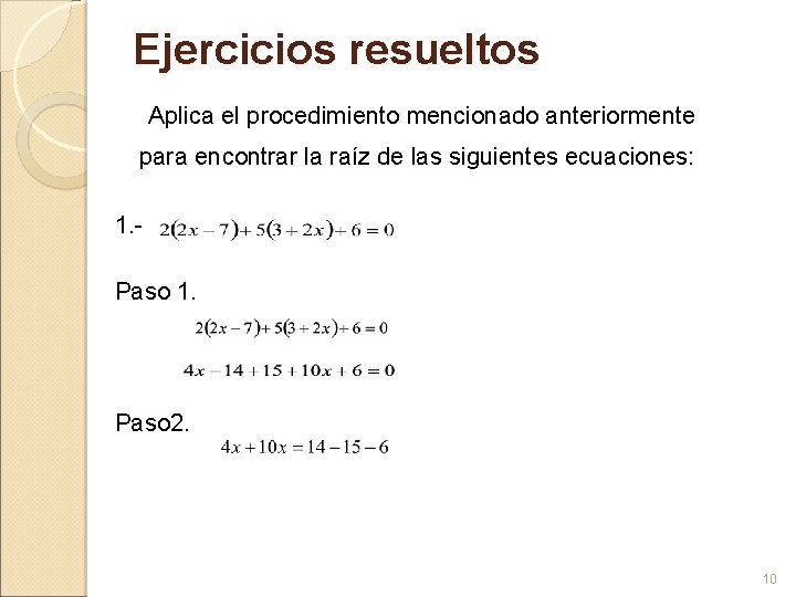 Ejercicios resueltos Aplica el procedimiento mencionado anteriormente para encontrar la raíz de las siguientes