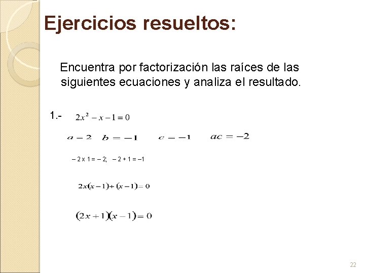 Ejercicios resueltos: Encuentra por factorización las raíces de las siguientes ecuaciones y analiza el