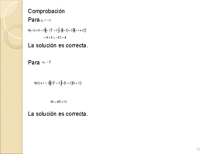 Comprobación Para La solución es correcta. Para La solución es correcta. 32 