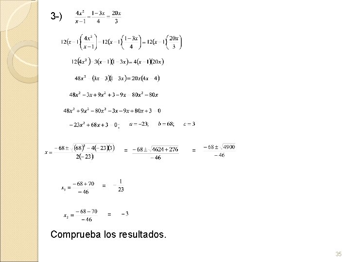 3 -) ; = = Comprueba los resultados. 35 