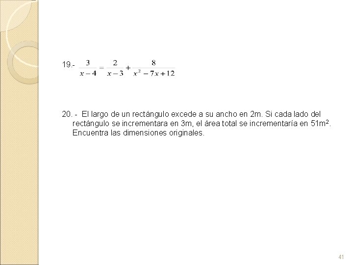 19. - 20. - El largo de un rectángulo excede a su ancho en