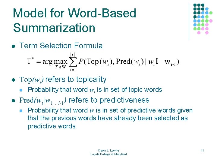 Model for Word-Based Summarization l Term Selection Formula l Top(wi) refers to topicality l