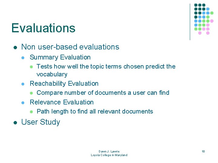 Evaluations l Non user-based evaluations l l Summary Evaluation l Tests how well the