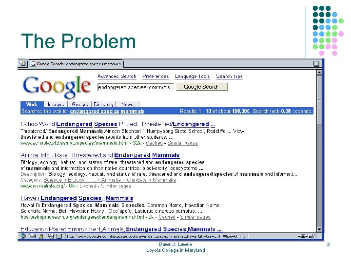The Problem Dawn J. Lawrie Loyola College in Maryland 2 