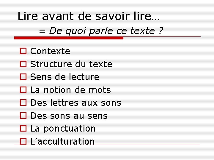 Lire avant de savoir lire… = De quoi parle ce texte ? Contexte Structure