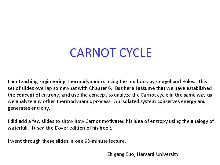 CARNOT CYCLE I am teaching Engineering Thermodynamics using the textbook by Cengel and Boles.