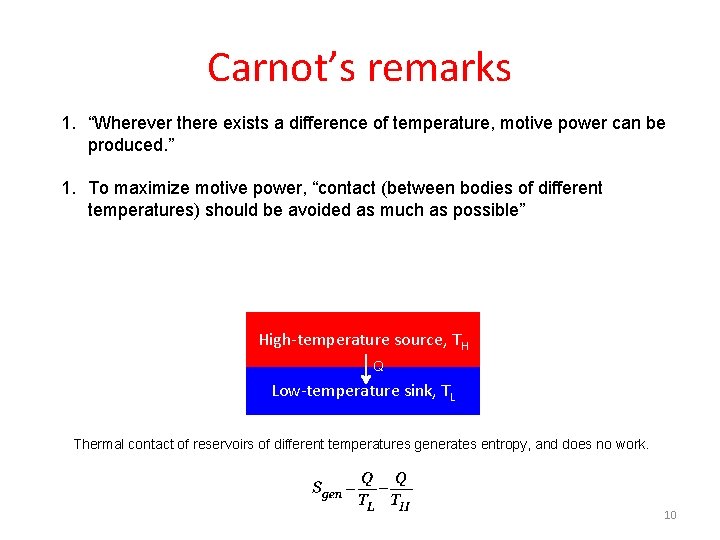 Carnot’s remarks 1. “Wherever there exists a difference of temperature, motive power can be