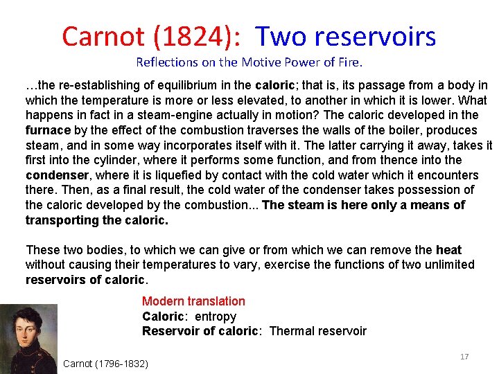 Carnot (1824): Two reservoirs Reflections on the Motive Power of Fire. …the re-establishing of