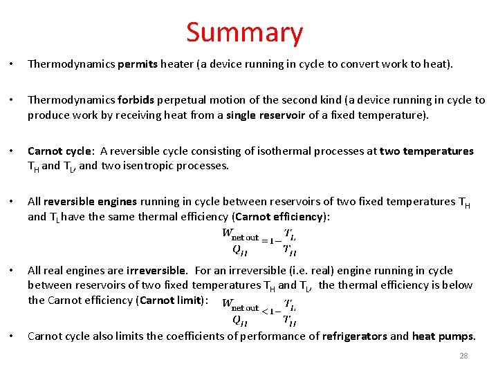 Summary • Thermodynamics permits heater (a device running in cycle to convert work to