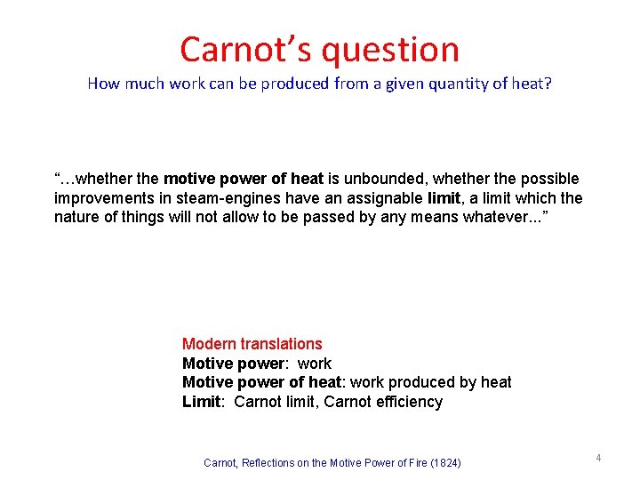 Carnot’s question How much work can be produced from a given quantity of heat?