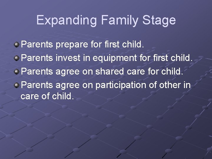 Expanding Family Stage Parents prepare for first child. Parents invest in equipment for first