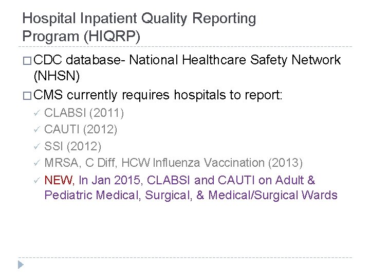 Hospital Inpatient Quality Reporting Program (HIQRP) � CDC database- National Healthcare Safety Network (NHSN)