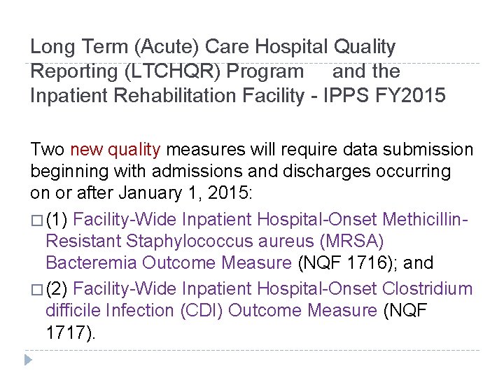 Long Term (Acute) Care Hospital Quality Reporting (LTCHQR) Program and the Inpatient Rehabilitation Facility