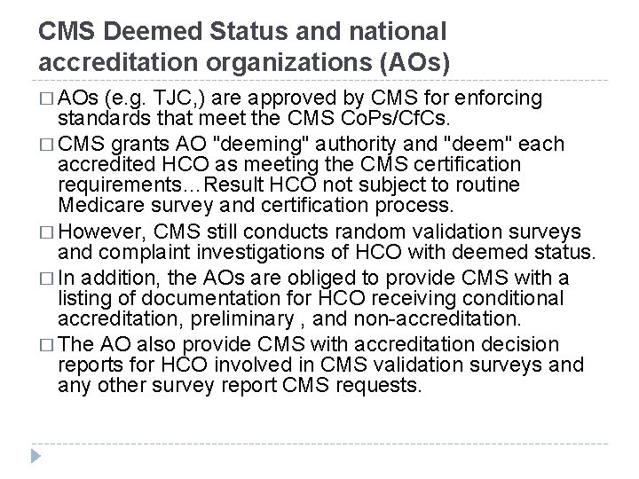 CMS Deemed Status and national accreditation organizations (AOs) � AOs (e. g. TJC, )