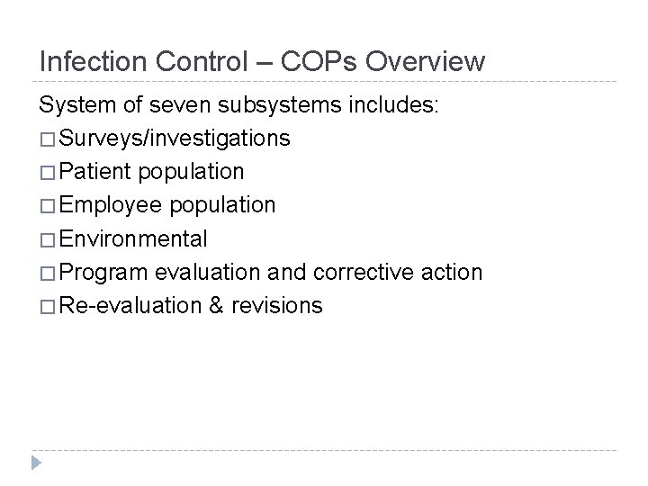 Infection Control – COPs Overview System of seven subsystems includes: � Surveys/investigations � Patient