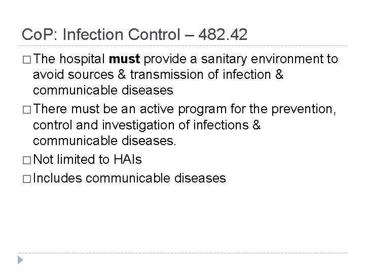 Co. P: Infection Control – 482. 42 � The hospital must provide a sanitary