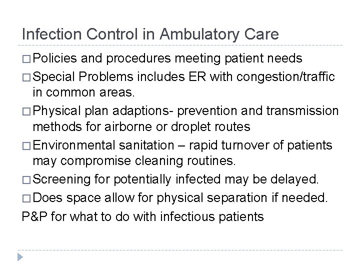 Infection Control in Ambulatory Care � Policies and procedures meeting patient needs � Special