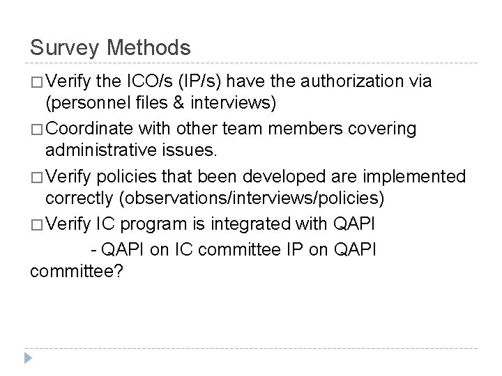 Survey Methods � Verify the ICO/s (IP/s) have the authorization via (personnel files &