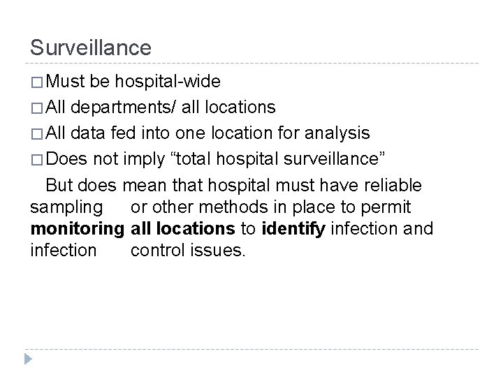 Surveillance � Must be hospital-wide � All departments/ all locations � All data fed