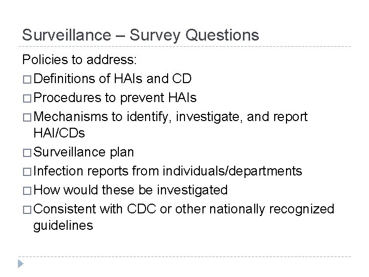 Surveillance – Survey Questions Policies to address: � Definitions of HAIs and CD �