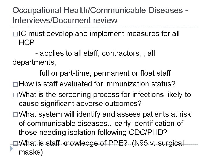 Occupational Health/Communicable Diseases Interviews/Document review � IC must develop and implement measures for all