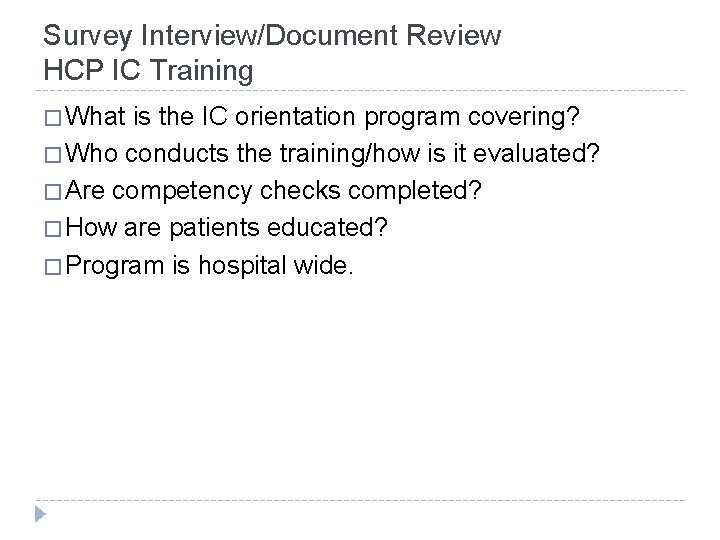 Survey Interview/Document Review HCP IC Training � What is the IC orientation program covering?