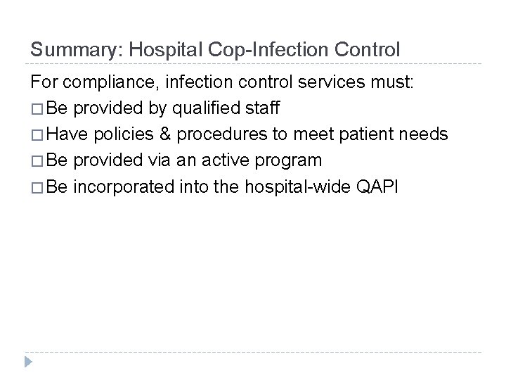 Summary: Hospital Cop-Infection Control For compliance, infection control services must: � Be provided by