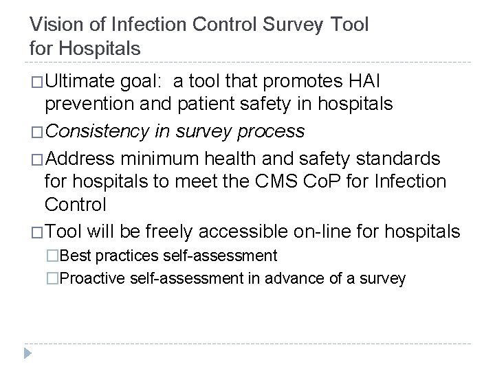 Vision of Infection Control Survey Tool for Hospitals �Ultimate goal: a tool that promotes