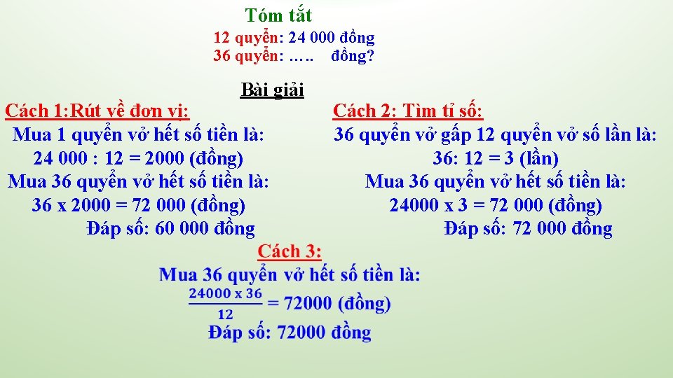 Tóm tắt 12 quyển: 24 000 đồng 36 quyển: …. . đồng? Bài giải Tóm tắt 12 quyển: 24 000 đồng 36 quyển: …. . đồng? Bài giải