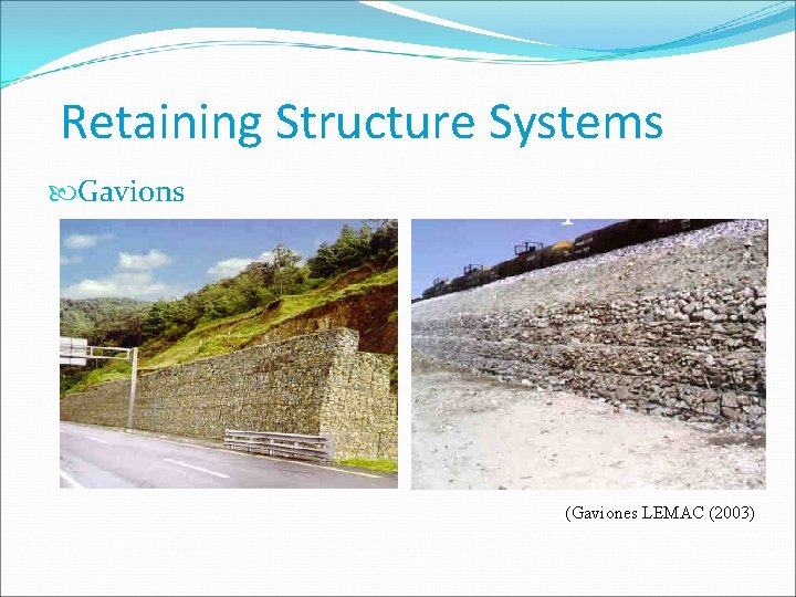 Retaining Structure Systems Gavions (Gaviones LEMAC (2003) 