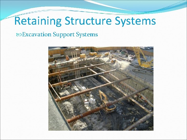 Retaining Structure Systems Excavation Support Systems 