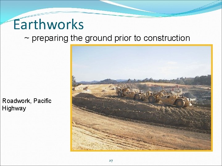 Earthworks ~ preparing the ground prior to construction Roadwork, Pacific Highway 27 