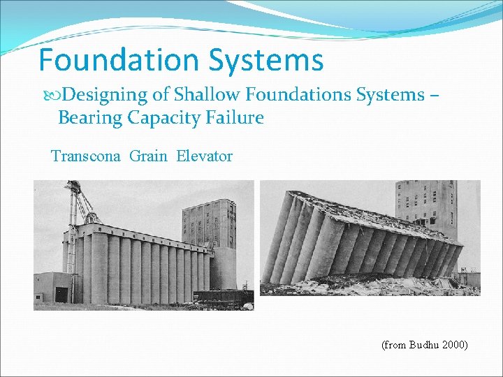 Foundation Systems Designing of Shallow Foundations Systems – Bearing Capacity Failure Transcona Grain Elevator