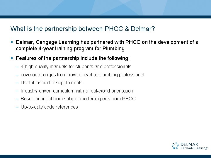 What is the partnership between PHCC & Delmar? § Delmar, Cengage Learning has partnered